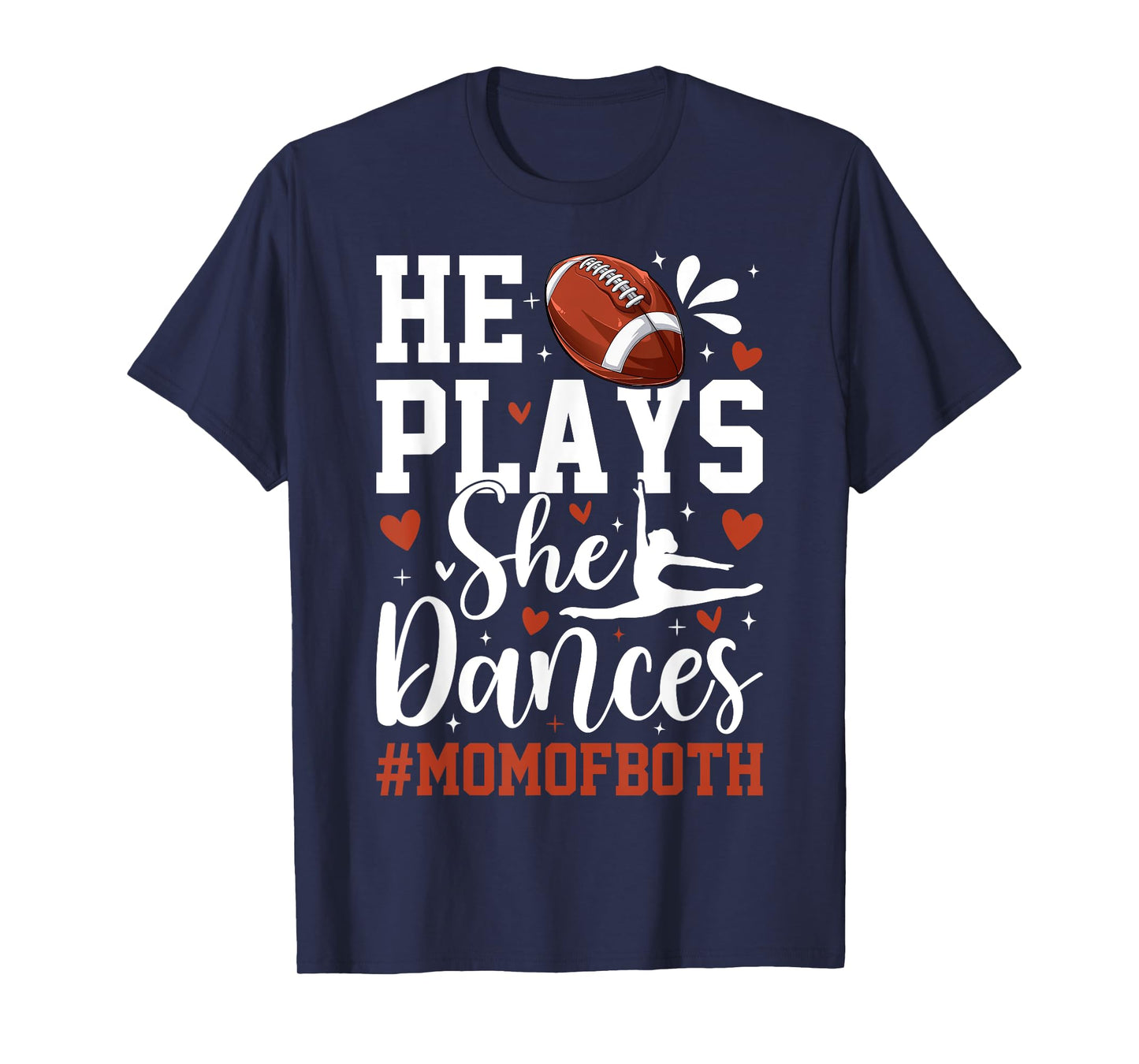 He Plays She Dances Football Dancing Mom of Both Mother T-Shirt