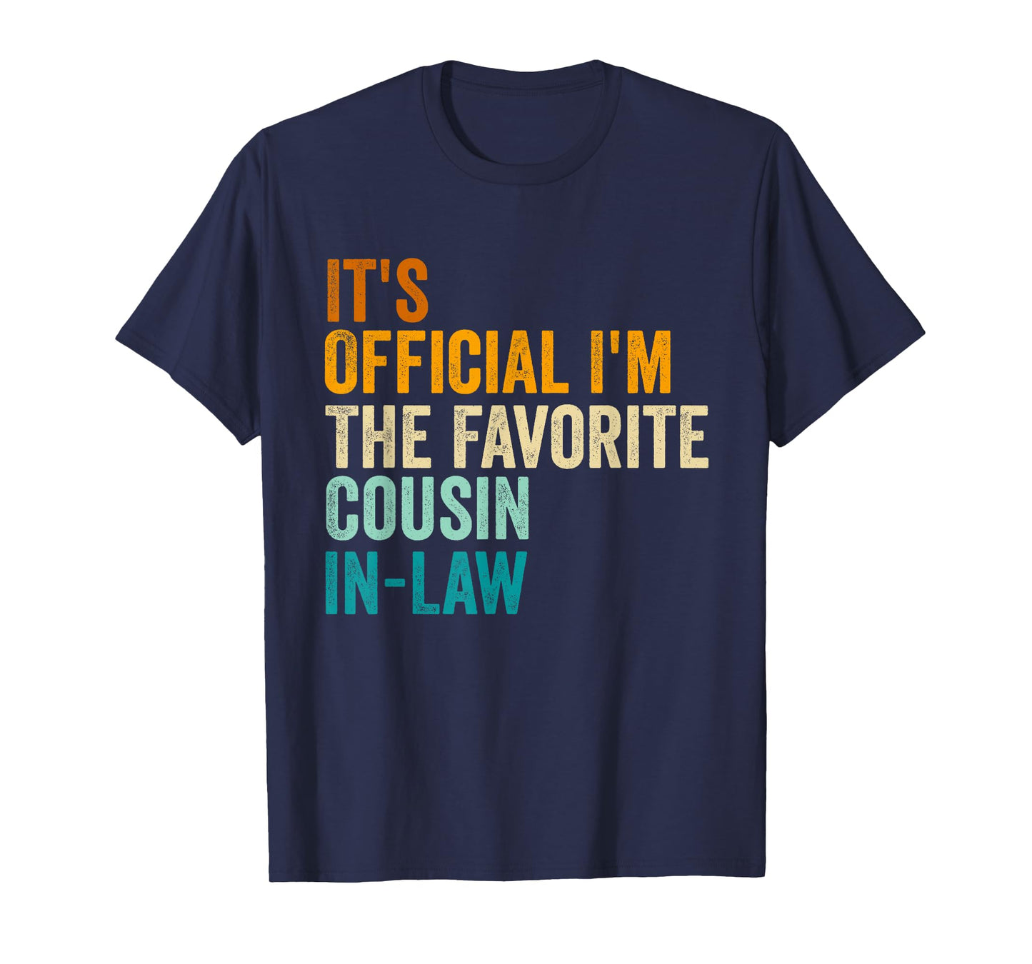 It's Official I'm The Favorite Cousin-In-Law funny T-Shirt