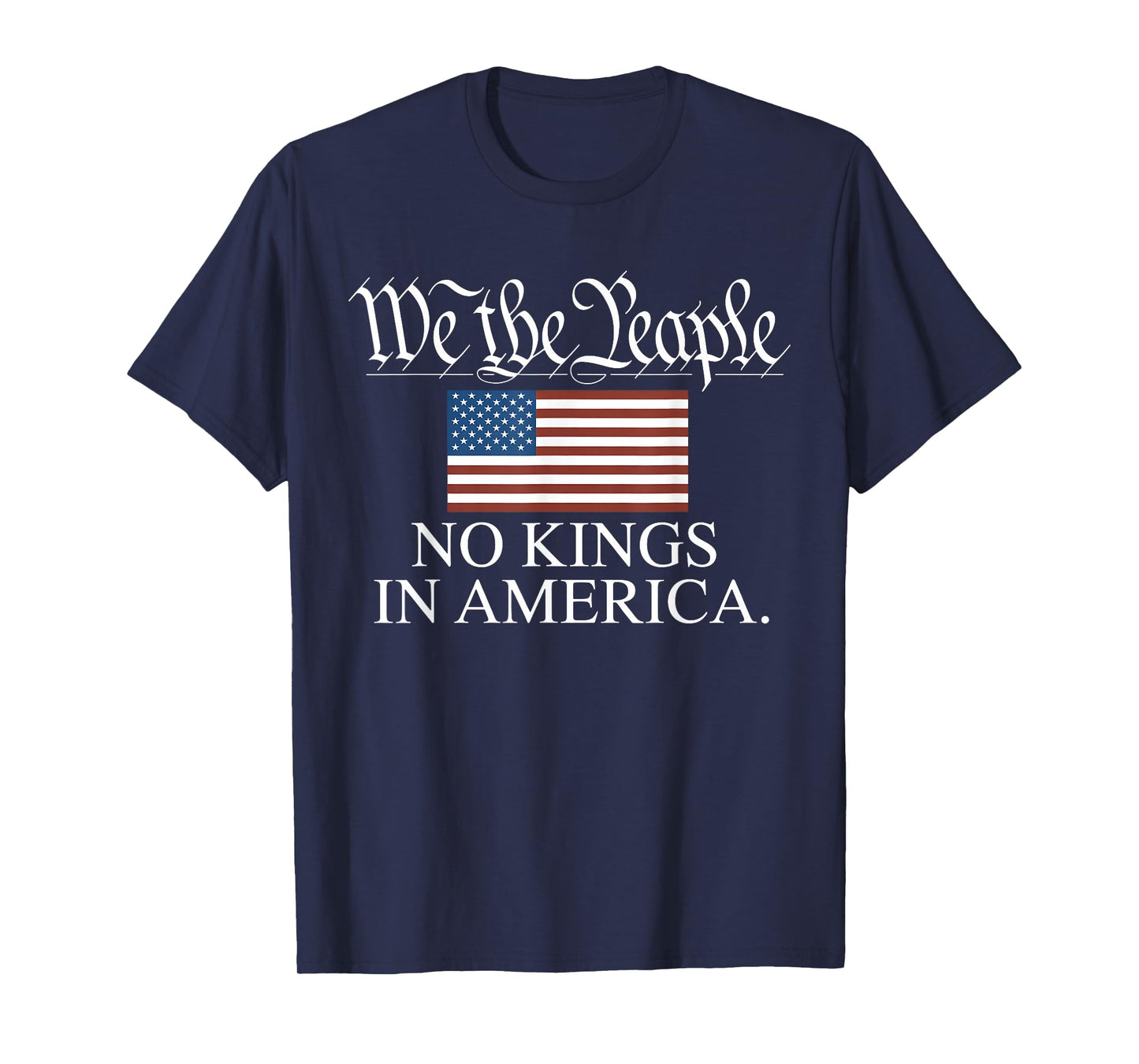 We The People No Kings in America Funny Political T-Shirt