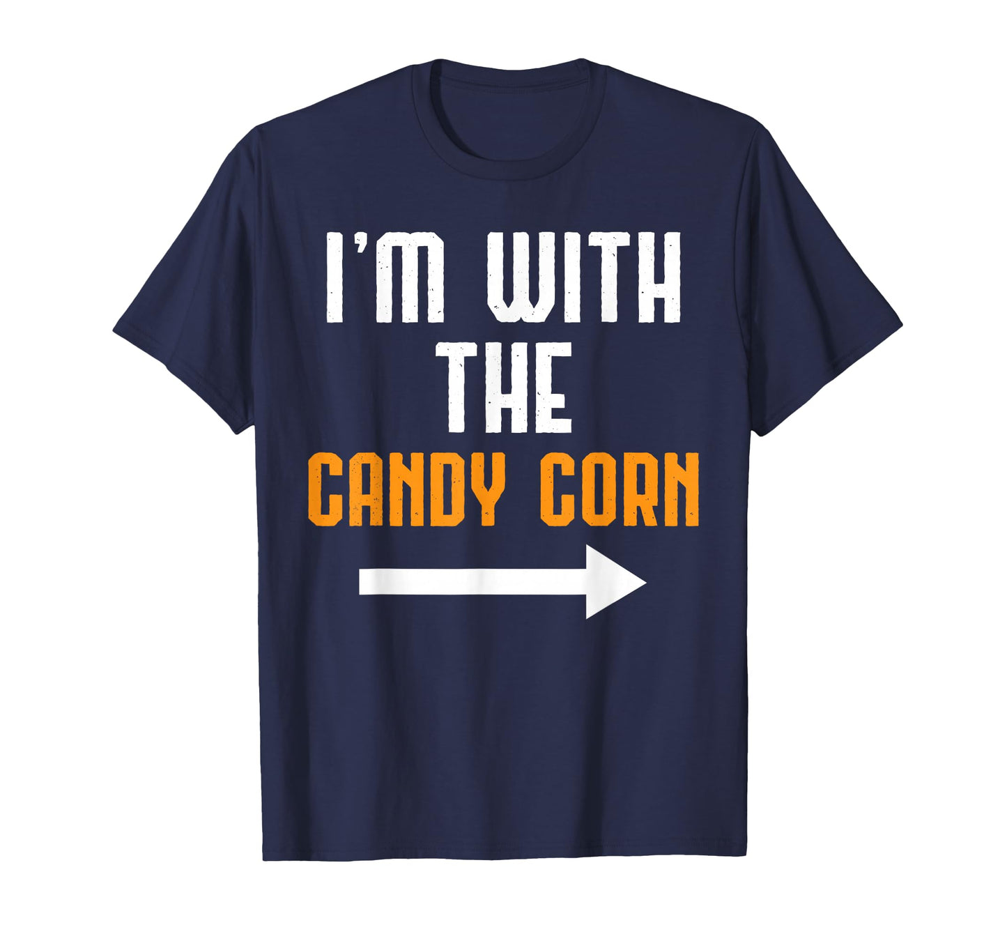 I'm With The Candy Corn Shirt Costume Funny Halloween Couple T-Shirt