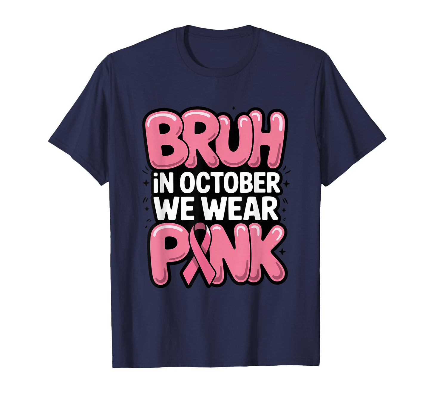 Bruh in October We Wear Pink, Breast Cancer Awareness Tee T-Shirt