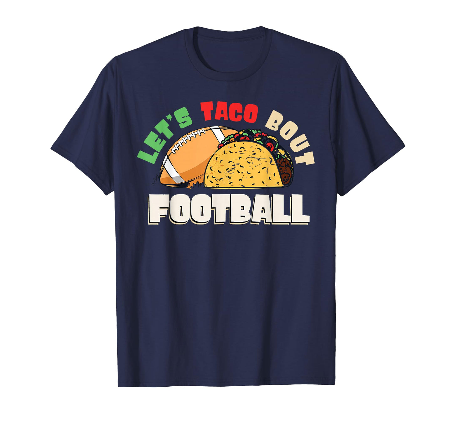 Let's Taco Bout Football Taco Lover Game Day T-Shirt