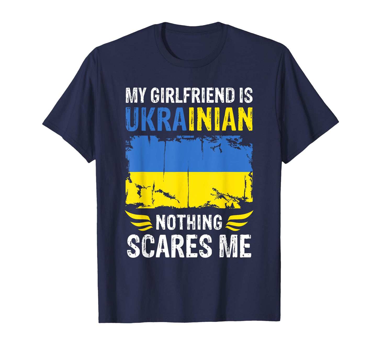 My Girlfriend Is Ukrainian Nothing Scares Me Ukraine Flag T-Shirt