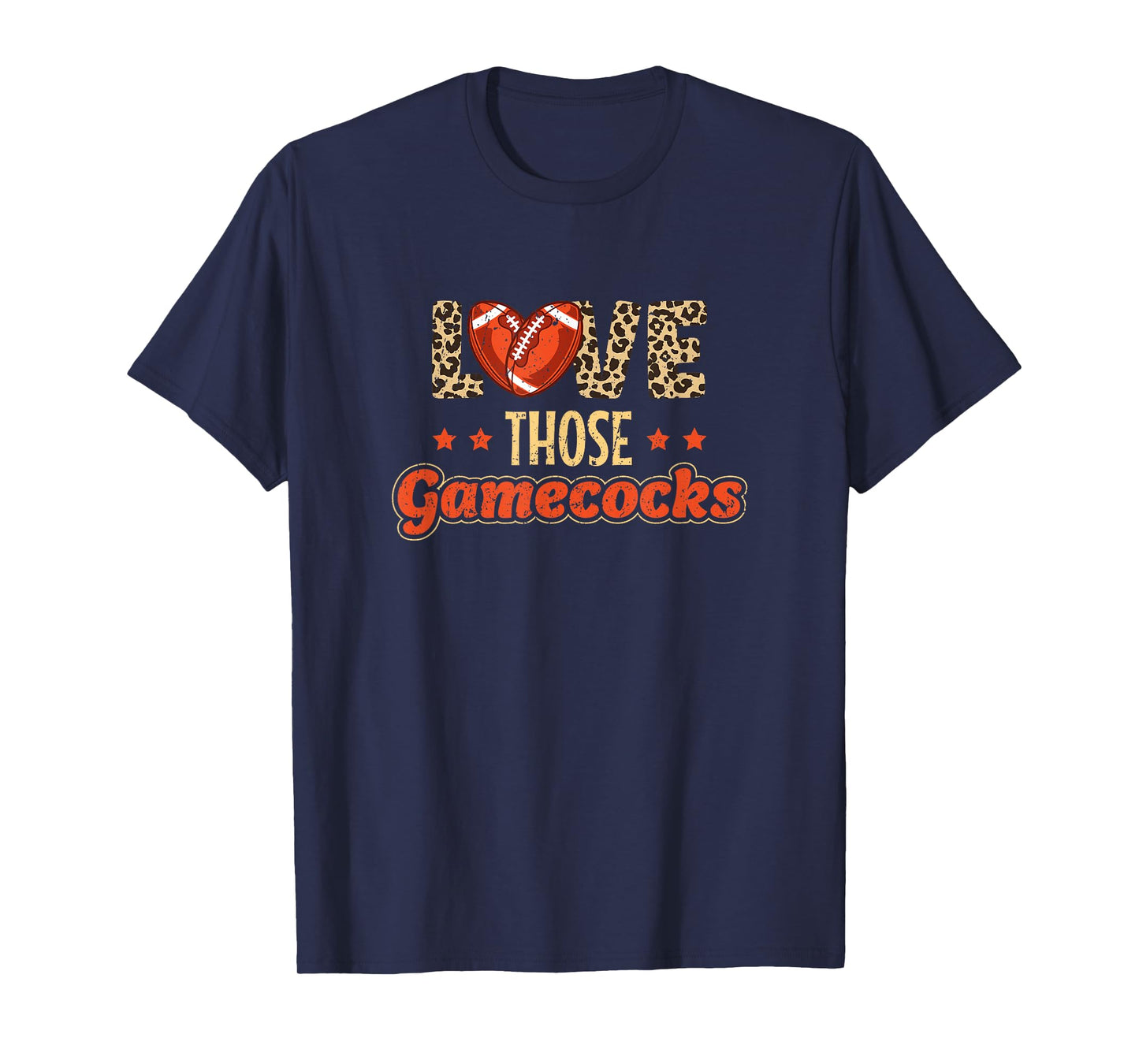 Love those Gamecocks - Football Lovers T-Shirt