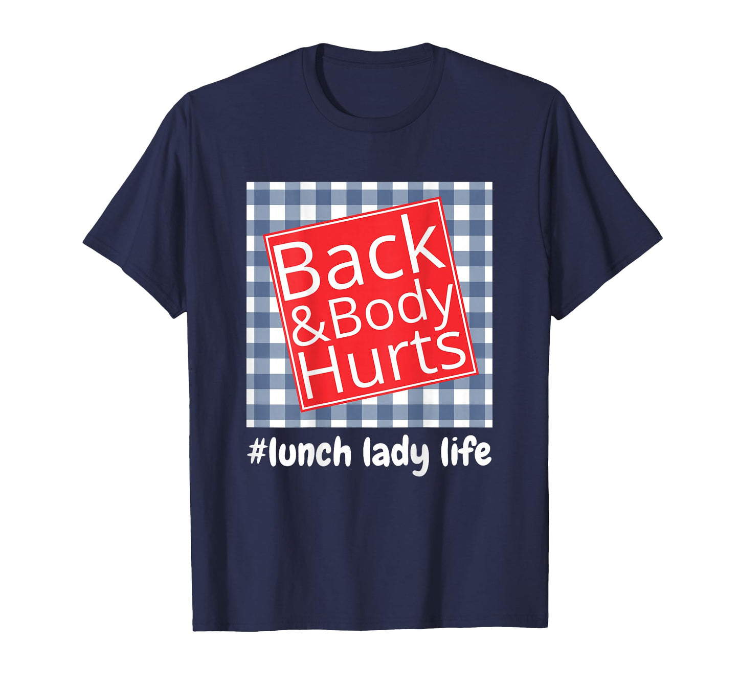 Lunch Lady Life Back Body Hurts Funny T-Shirt