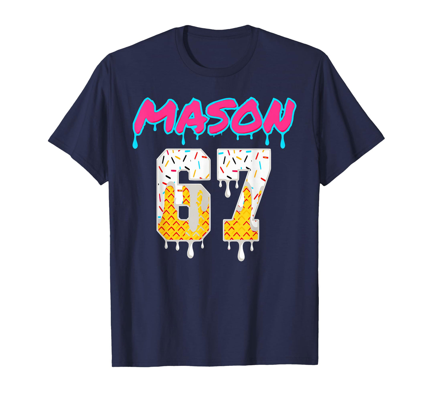 Six Seven Ice Cream Drip Sport 67 Fun Mason Meme T-Shirt
