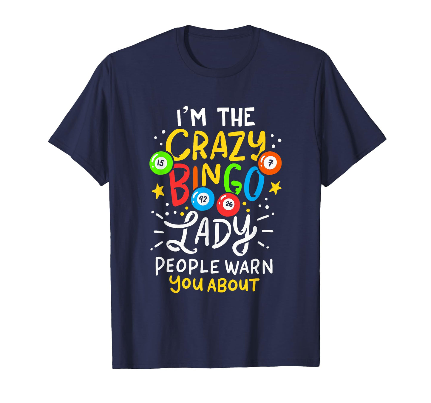 I'm The Crazy Bingo Lady People Warn You About Funny Gift T-Shirt