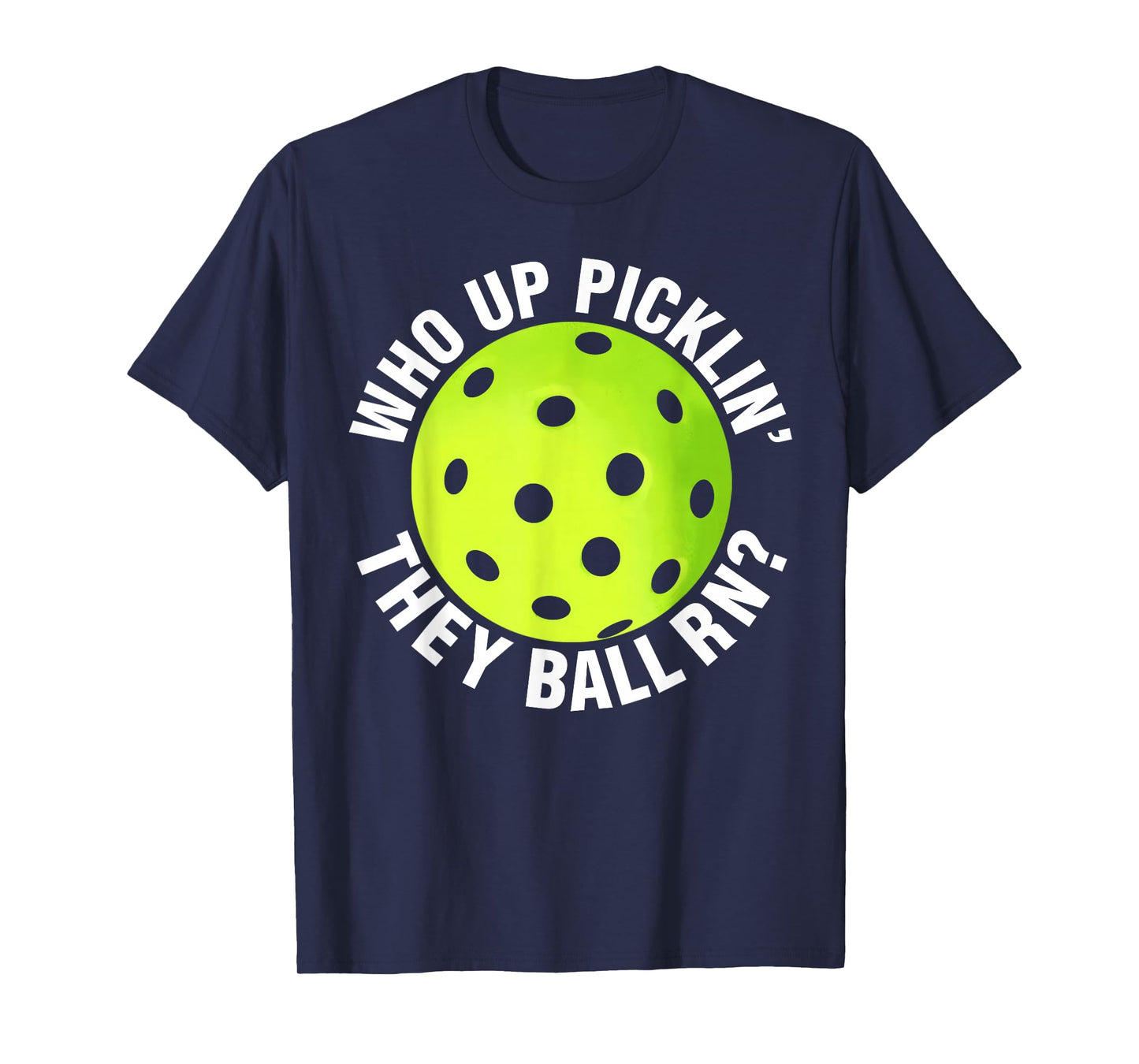 Retro Who up Picklin' They Ball RN Trendy Pickleball Saying T-Shirt