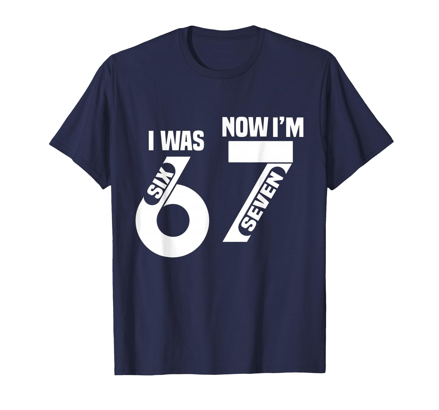 7 Year Old Birthday i was 6 Now I'm 7 67 Funny for Kids T-Shirt