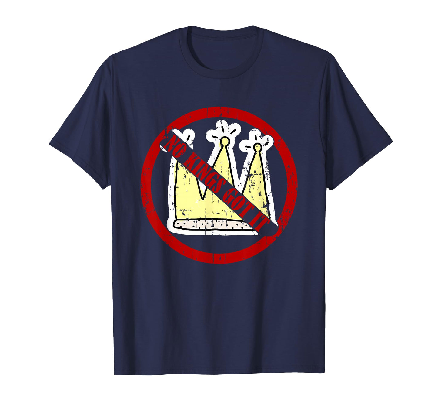 No Kings Got It October 18 Women Men Dad Mom Quote America T-Shirt