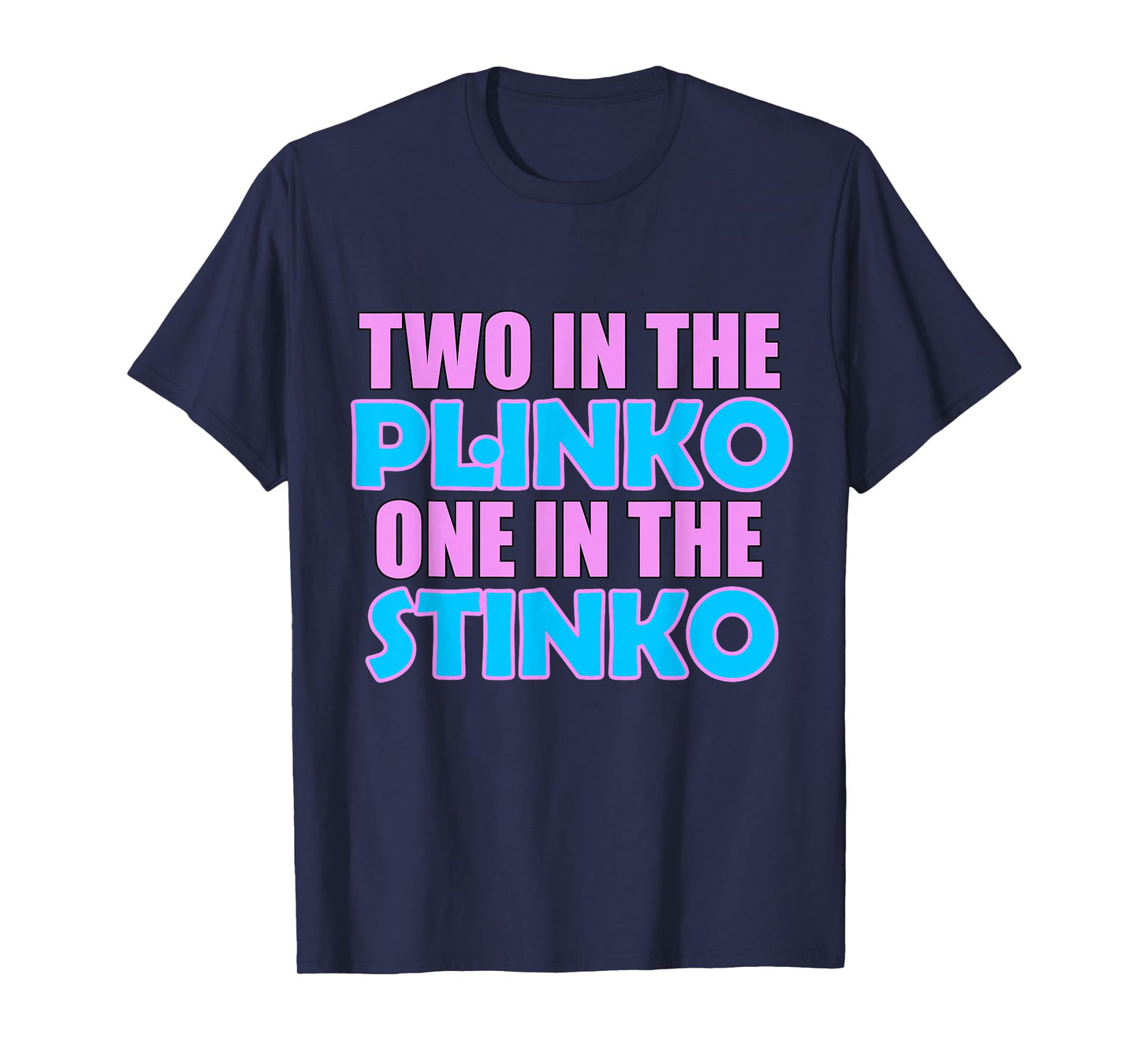 Two in the Plinko One in the Stinko T-Shirt