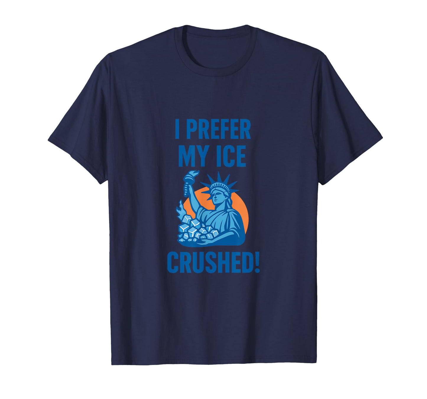 I Prefer My ICE Crushed T-Shirt
