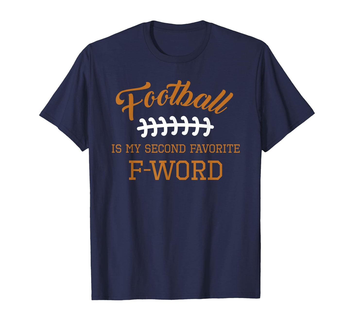 Football Is My Second Favorite Funny Men Women Touchdown QB T-Shirt