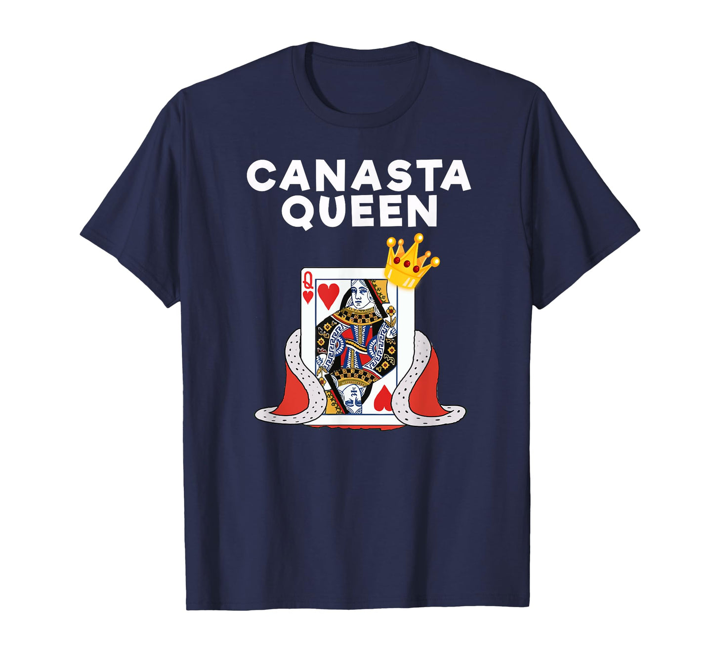 Canasta T-Shirt - Funny Canasta Queen Shirt T-Shirt