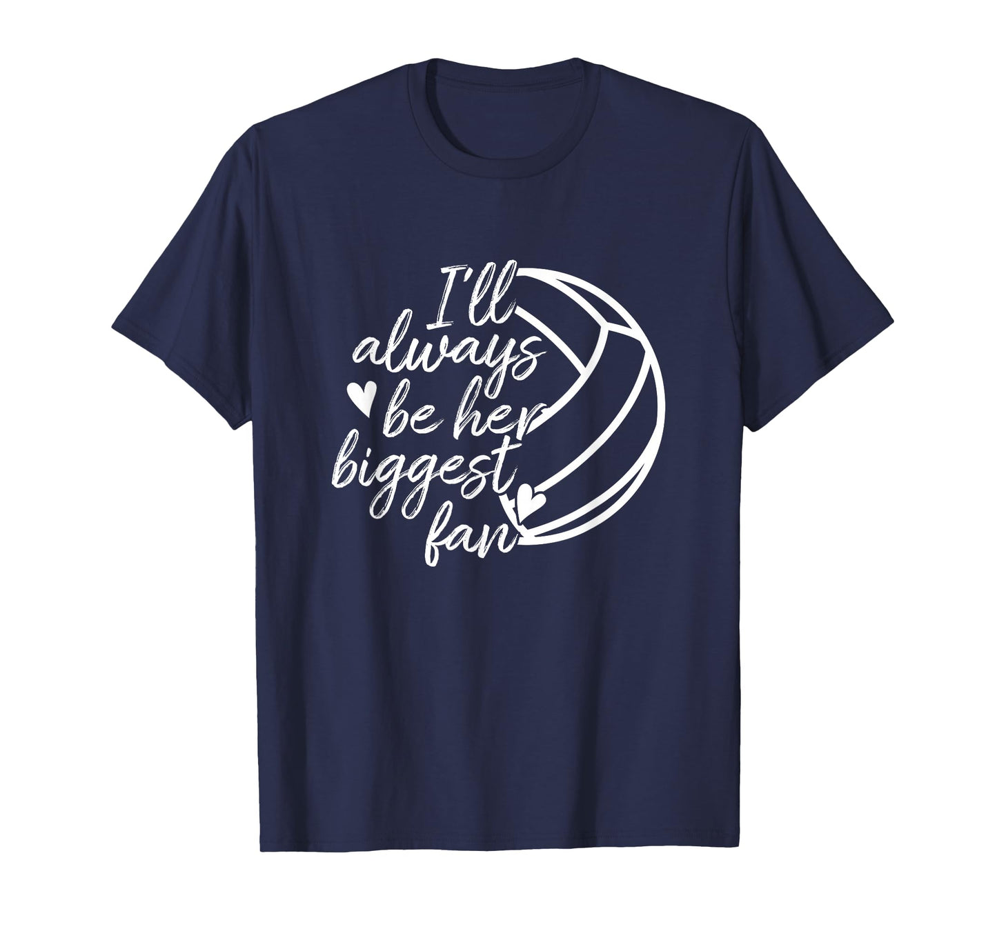 I'll Always Be Her Biggest Fan Volleyball Mom Dad T-Shirt T-Shirt