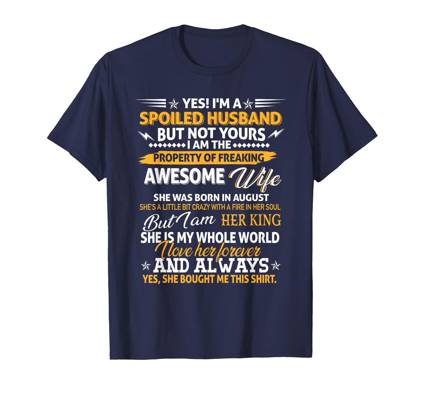 Yes I'm A Spoiled Husband Of An August Wife Funny Couples T-Shirt