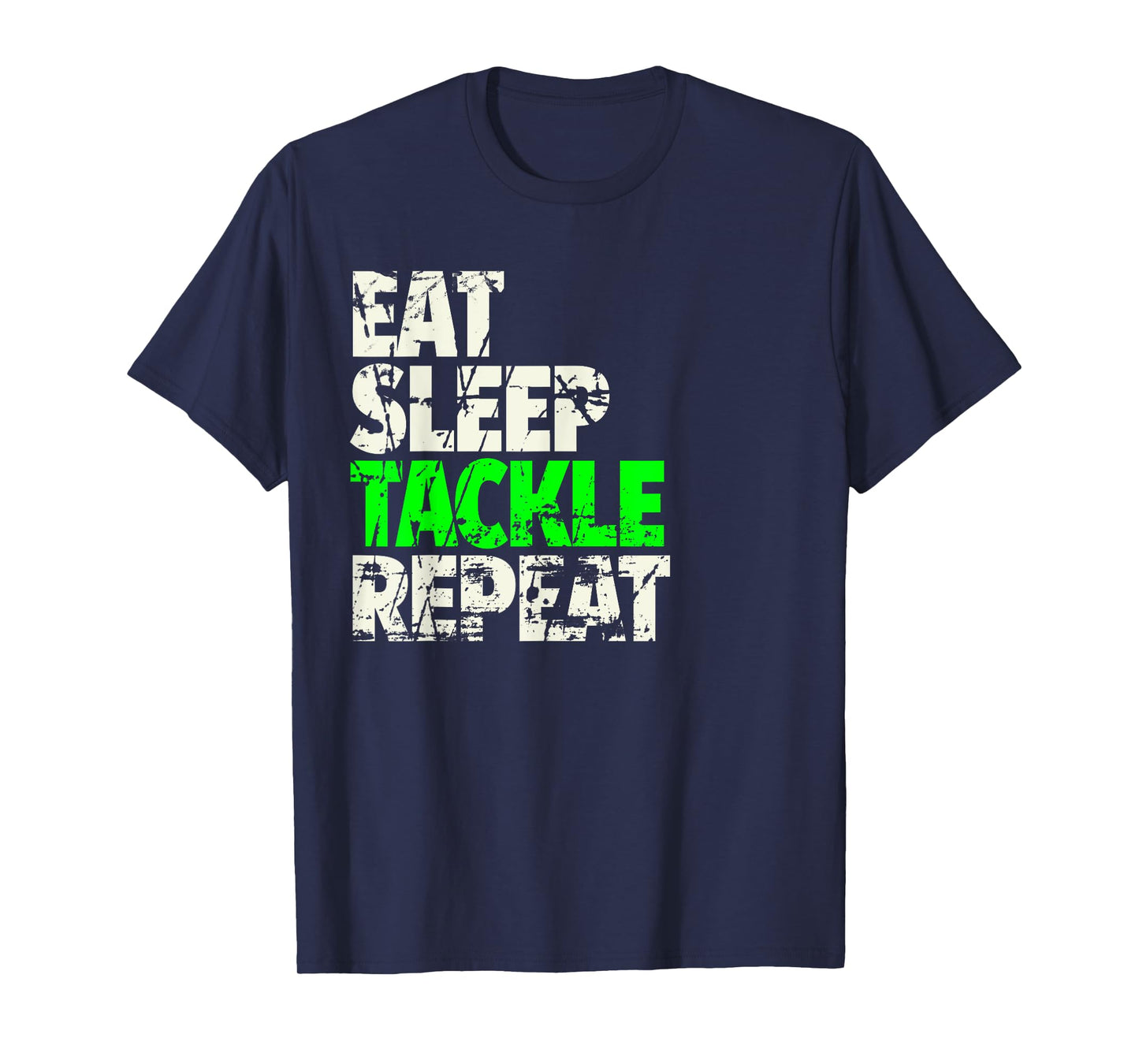 Eat Sleep Tackle Repeat Funny Football T-Shirt