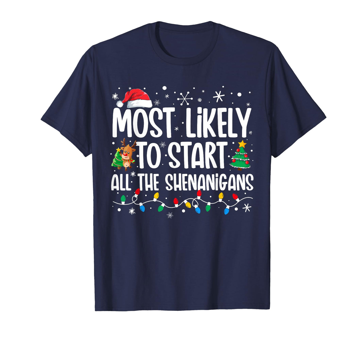Most Likely To Start The Shenanigans Funny Family Christmas T-Shirt