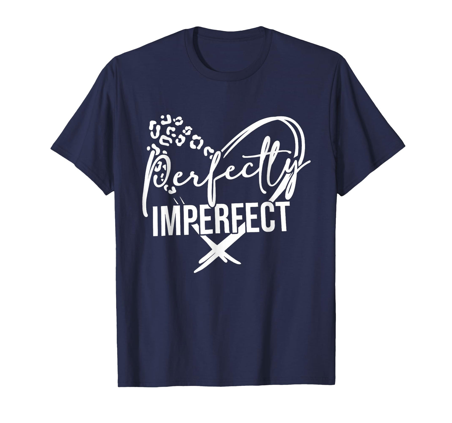 Heart Perfectly-Imperfect Inspirational Motivational T-Shirt