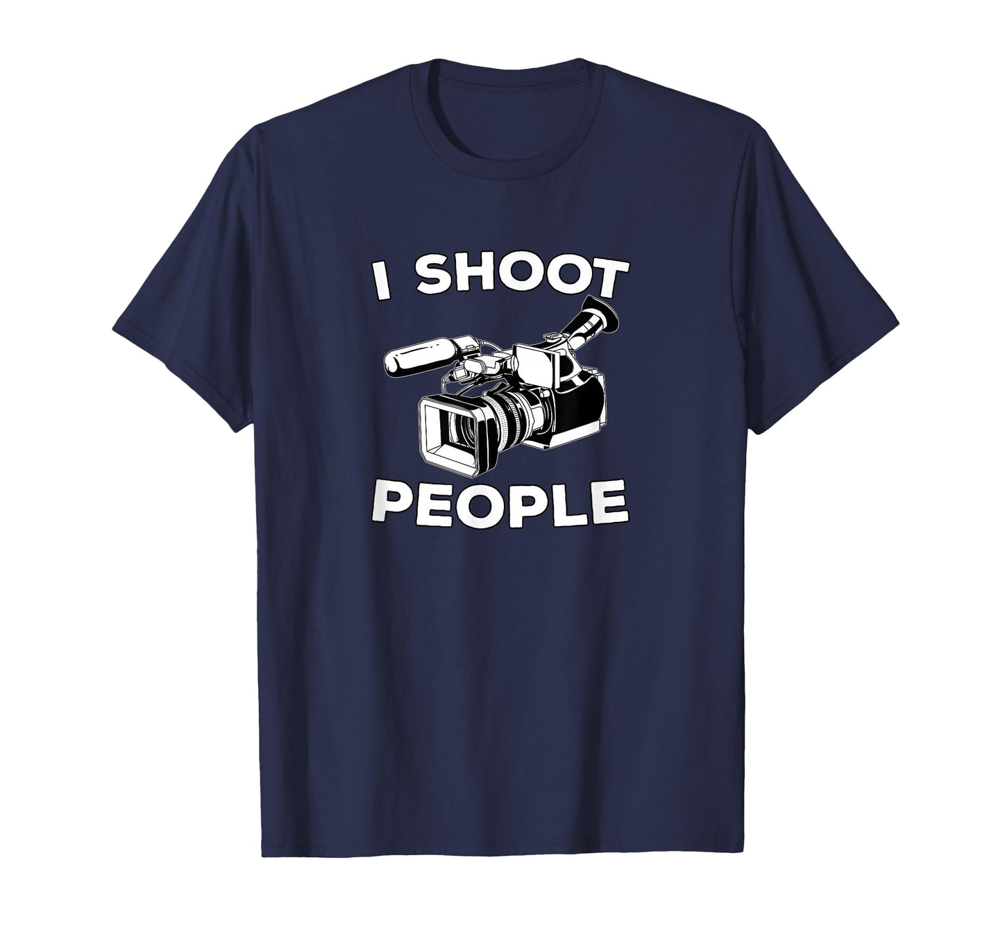 I Shoot People Funny Videographer Gifts T-Shirt