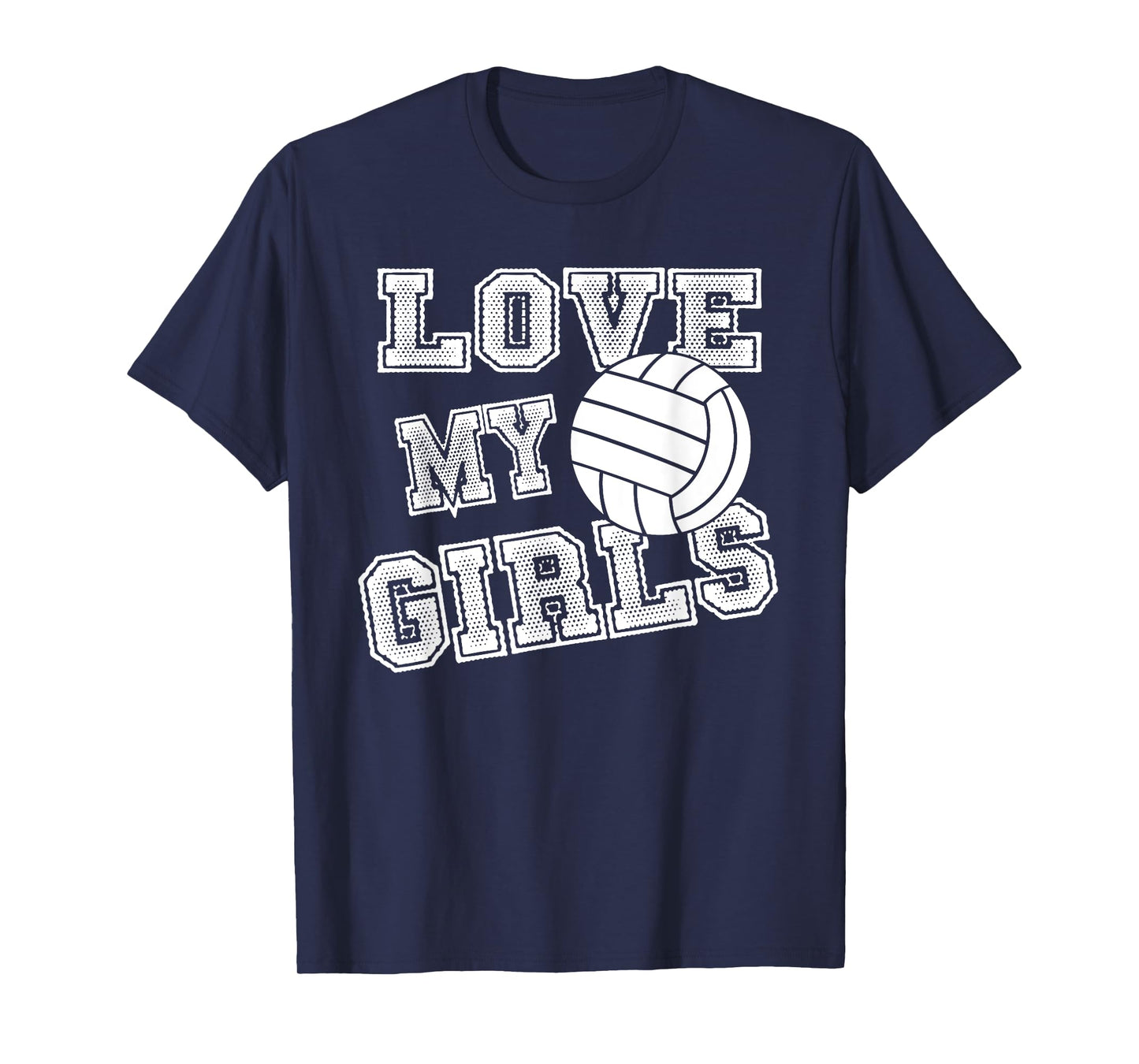I Love My Girls Volleyball Shirt for Moms, Dad & Coaches T-Shirt