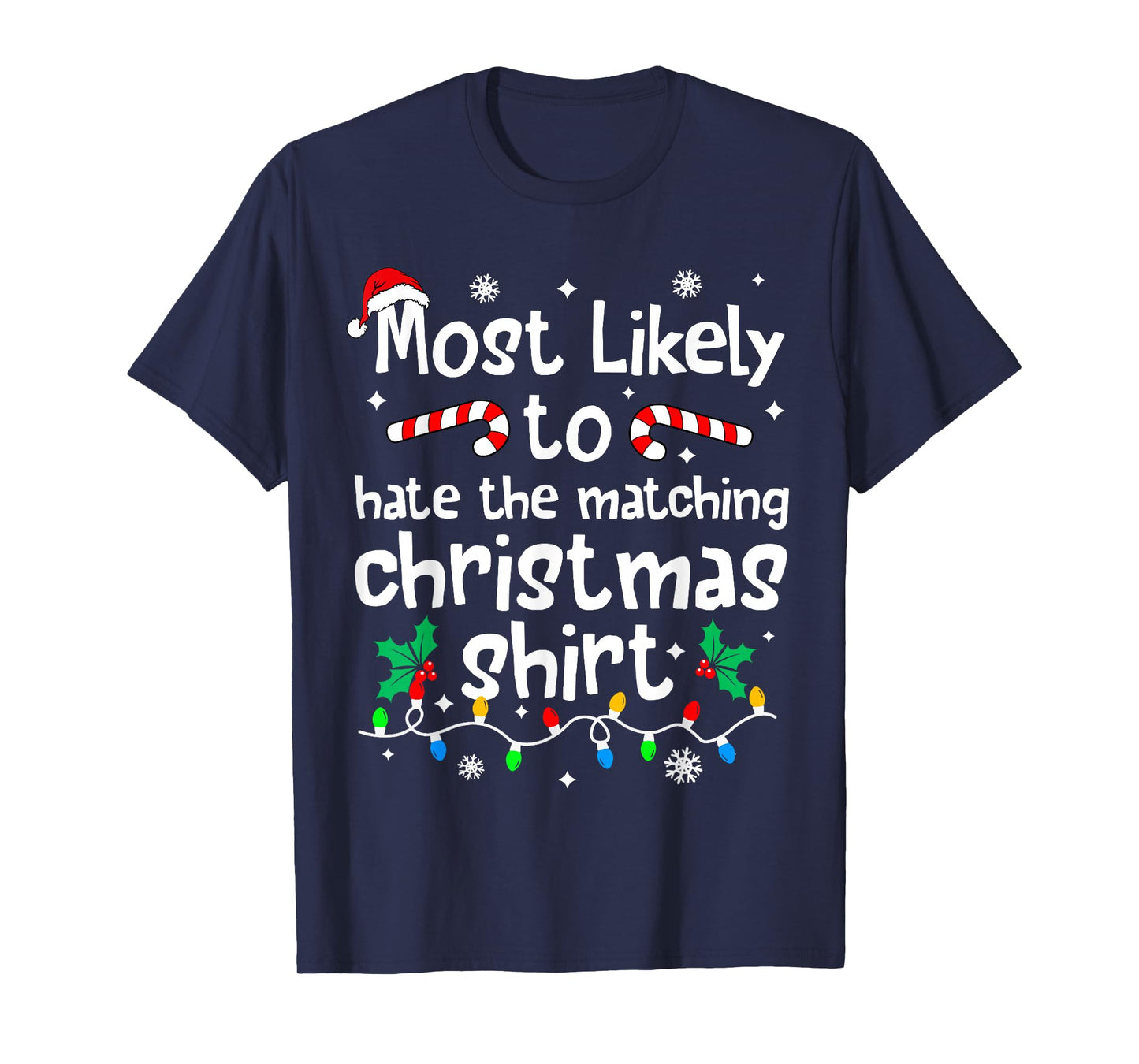 Most Likely to Hate The Matching Christmas Matching Family T-Shirt