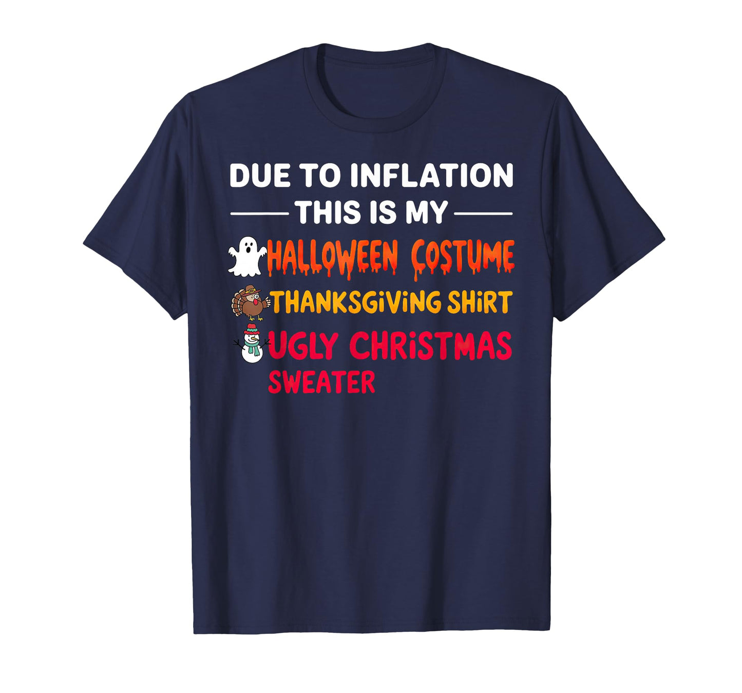 Due to Inflation This is My Halloween Thanksgiving Christmas T-Shirt