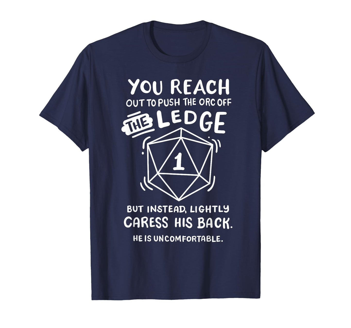 Funny RPG Gamer You Reach Out To Push The Orc Men T-Shirt