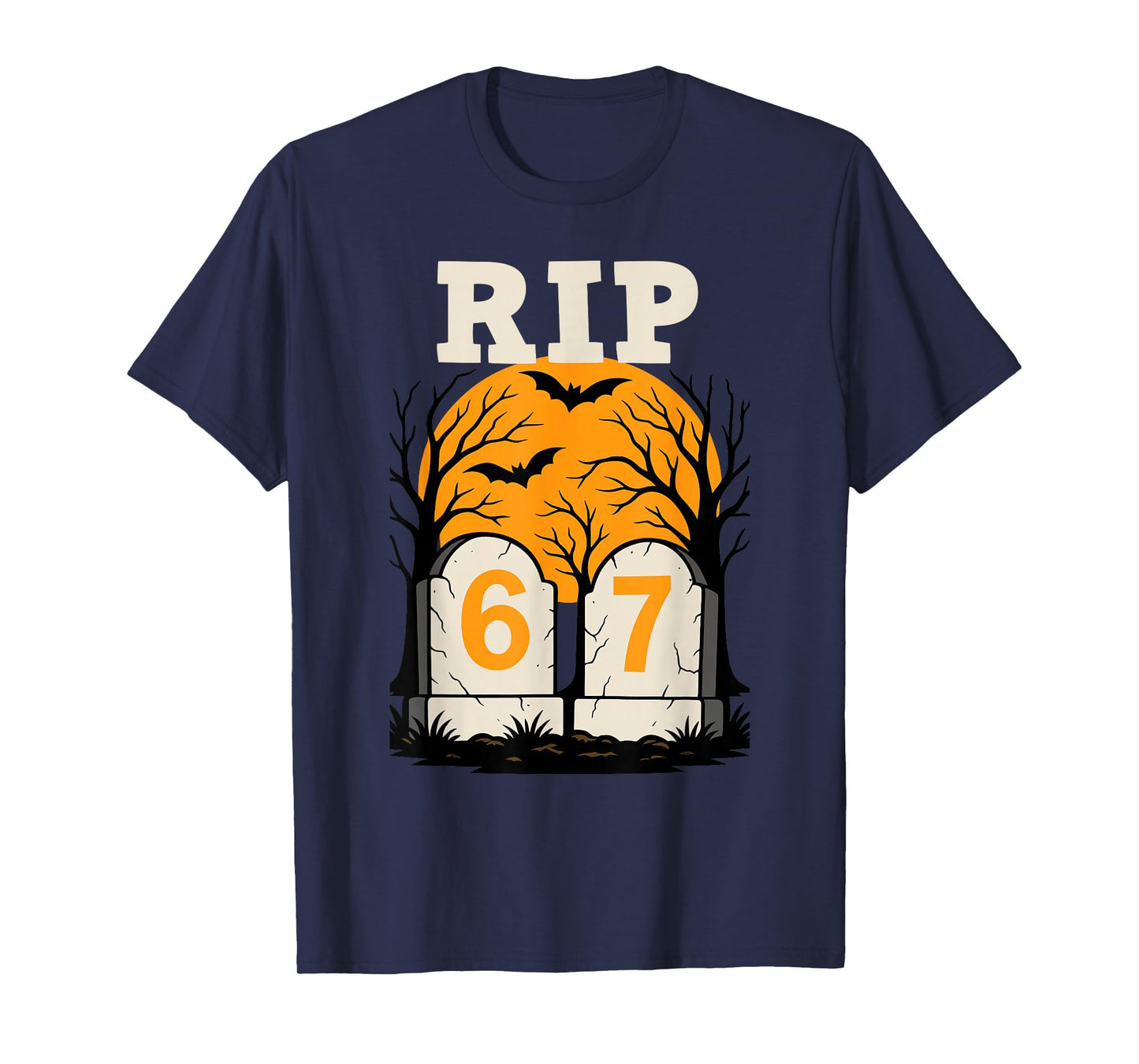 RIP 67 Rest in Peace Funny Parent or Teacher 6 7 T-Shirt