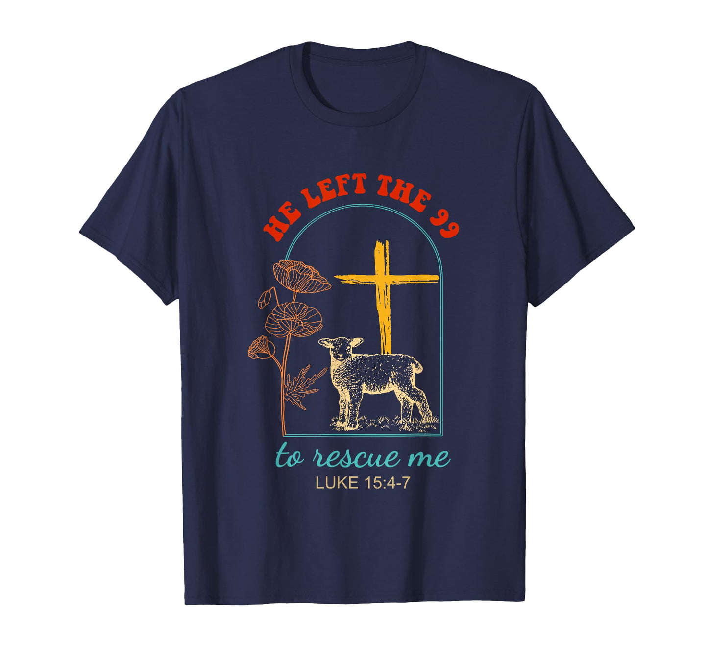 He Left The 99 To Rescue Me Luke 15:4-7 Christ Vintage T-Shirt