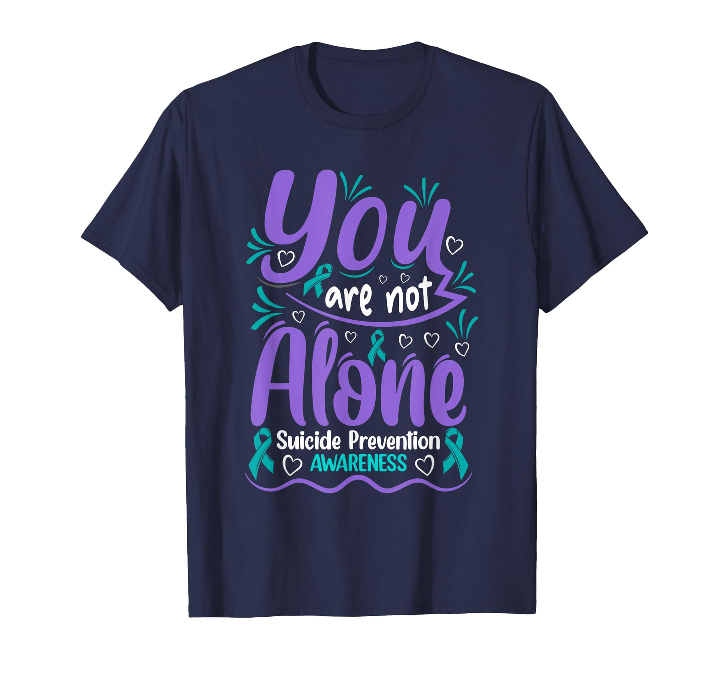 You Are Not Alone Suicide Prevention Awareness T-Shirt