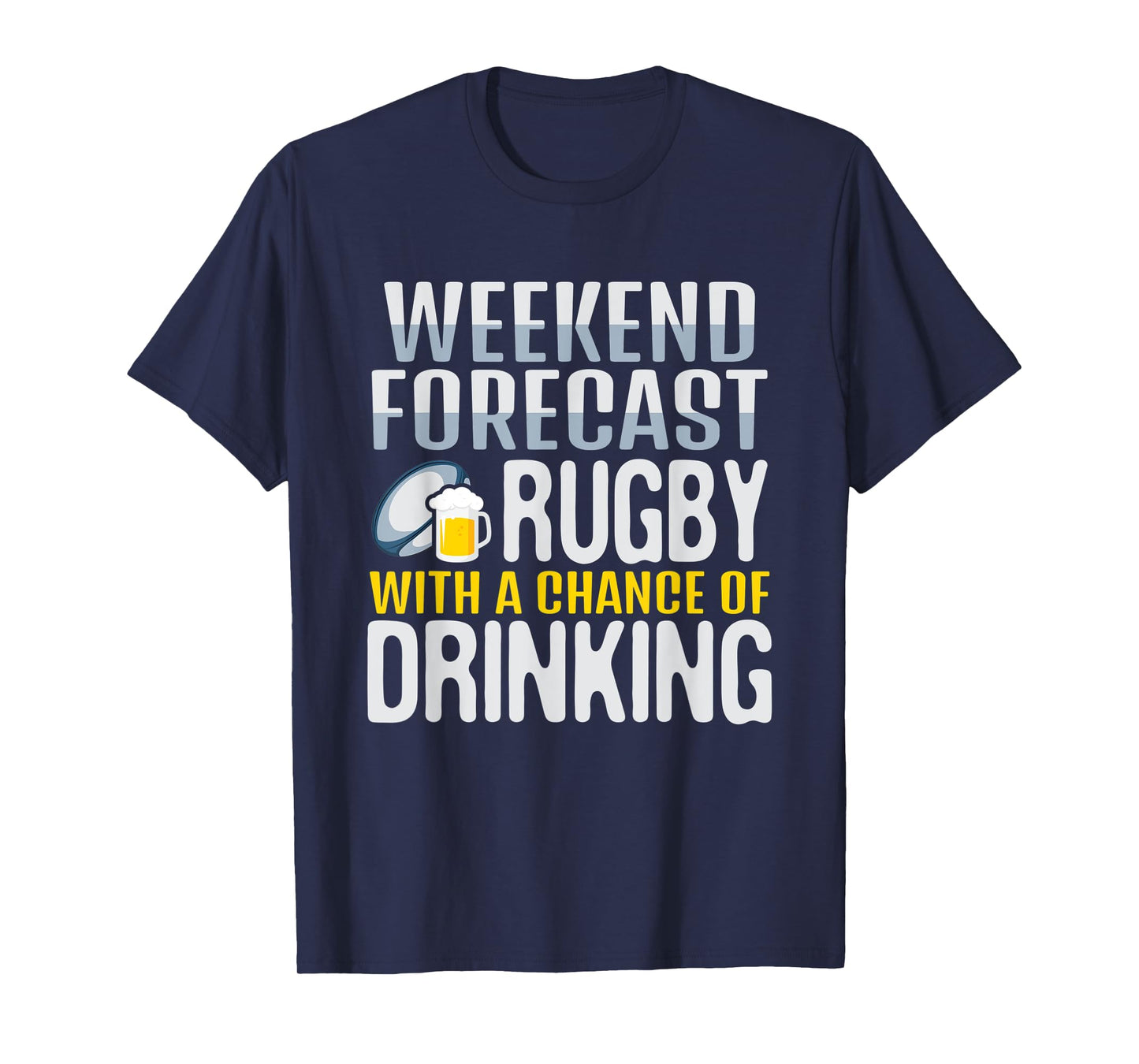 Weekend Forecast Rugby With A Chance Of Drinking T-Shirt