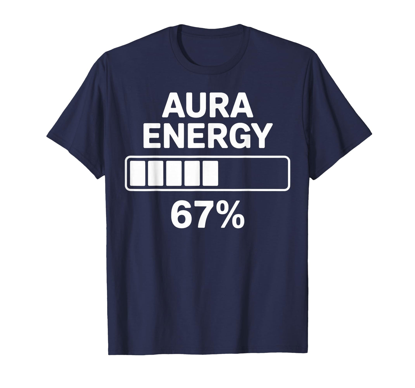 Aura Energy at 67 Funny Six Seven Meme Gen Alpha Slang T-Shirt