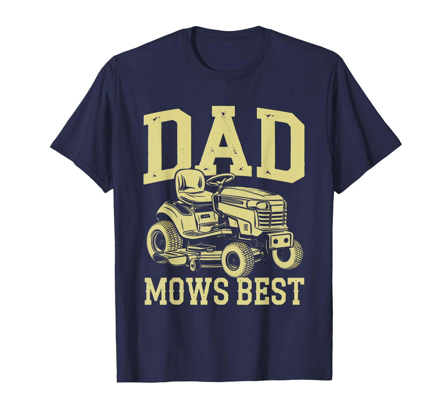 Dad Mows Best Father’s Day Lawn Mower Mowing Funny T-Shirt
