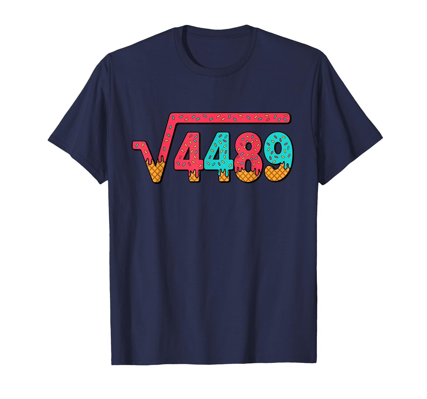 67 Ice Cream Drip Meme Square Root 4489 Slang Math Teacher T-Shirt
