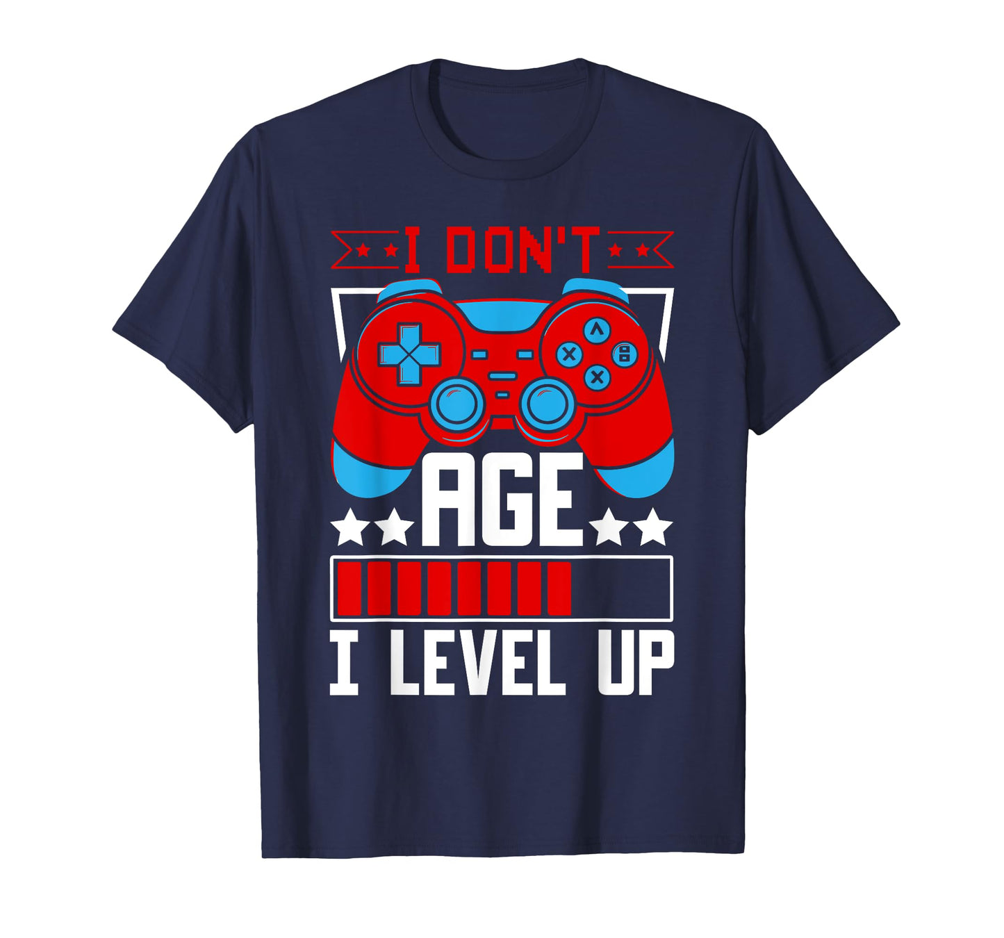 I Don’t Age I Level Up Birthday Gamer Video Games Controller T-Shirt