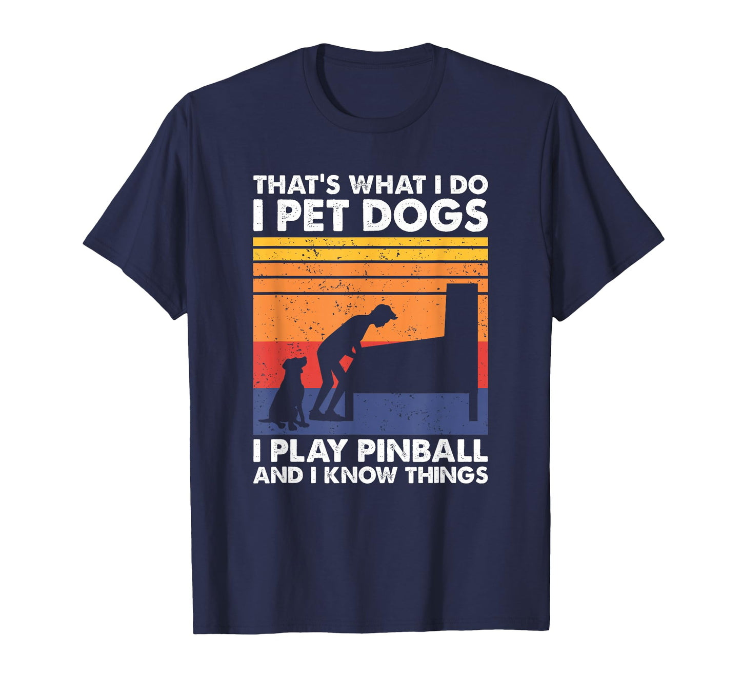 That's What I Do, Pinball Gamer & Dog Lover T-Shirt