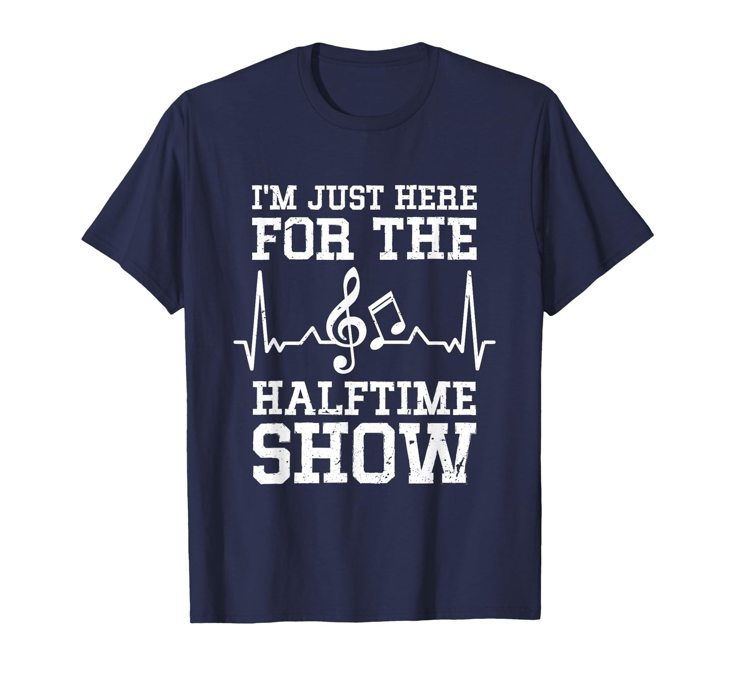 I'm Just Here For The Halftime Show T-Shirt