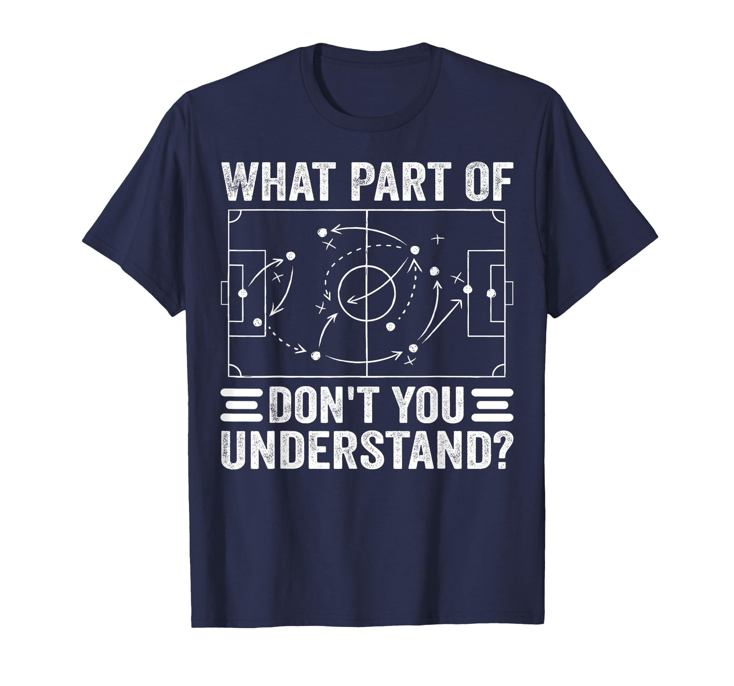 What Part Of Soccer Don't You Understand Soccer Coach T-Shirt