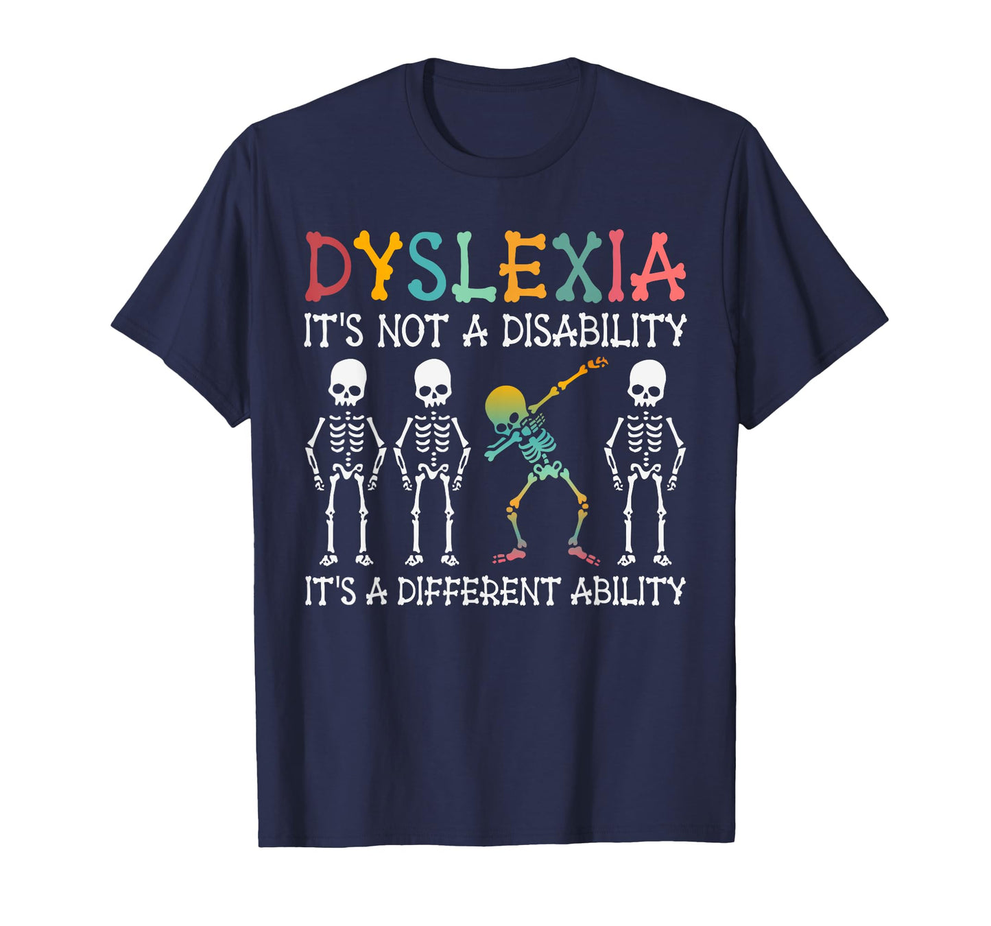 Dyslexia It's Not A Disability Dyslexia Awareness Skeleton T-Shirt