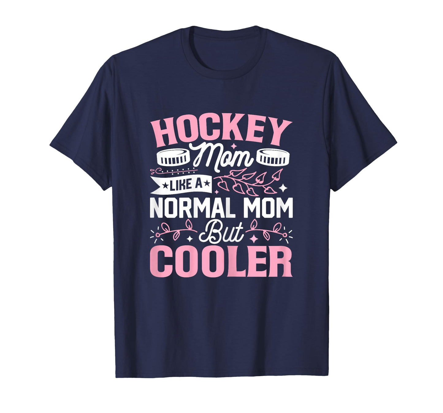 Hockey Mom Like a Normal Mom but Cooler Funny Ice Hockey Mom T-Shirt