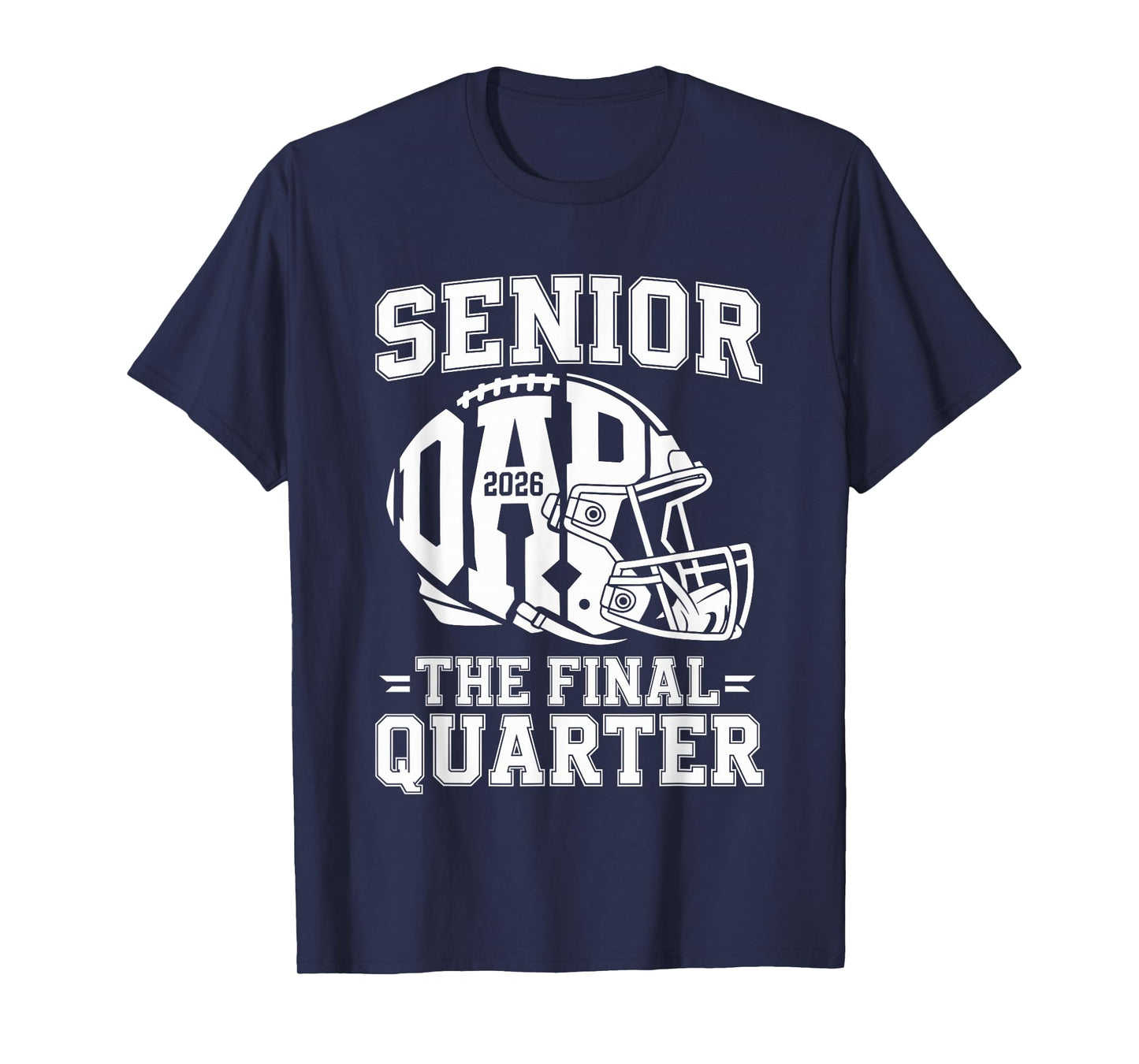 Senior Football Dad Father The Final Quarter 2026 Game Day T-Shirt