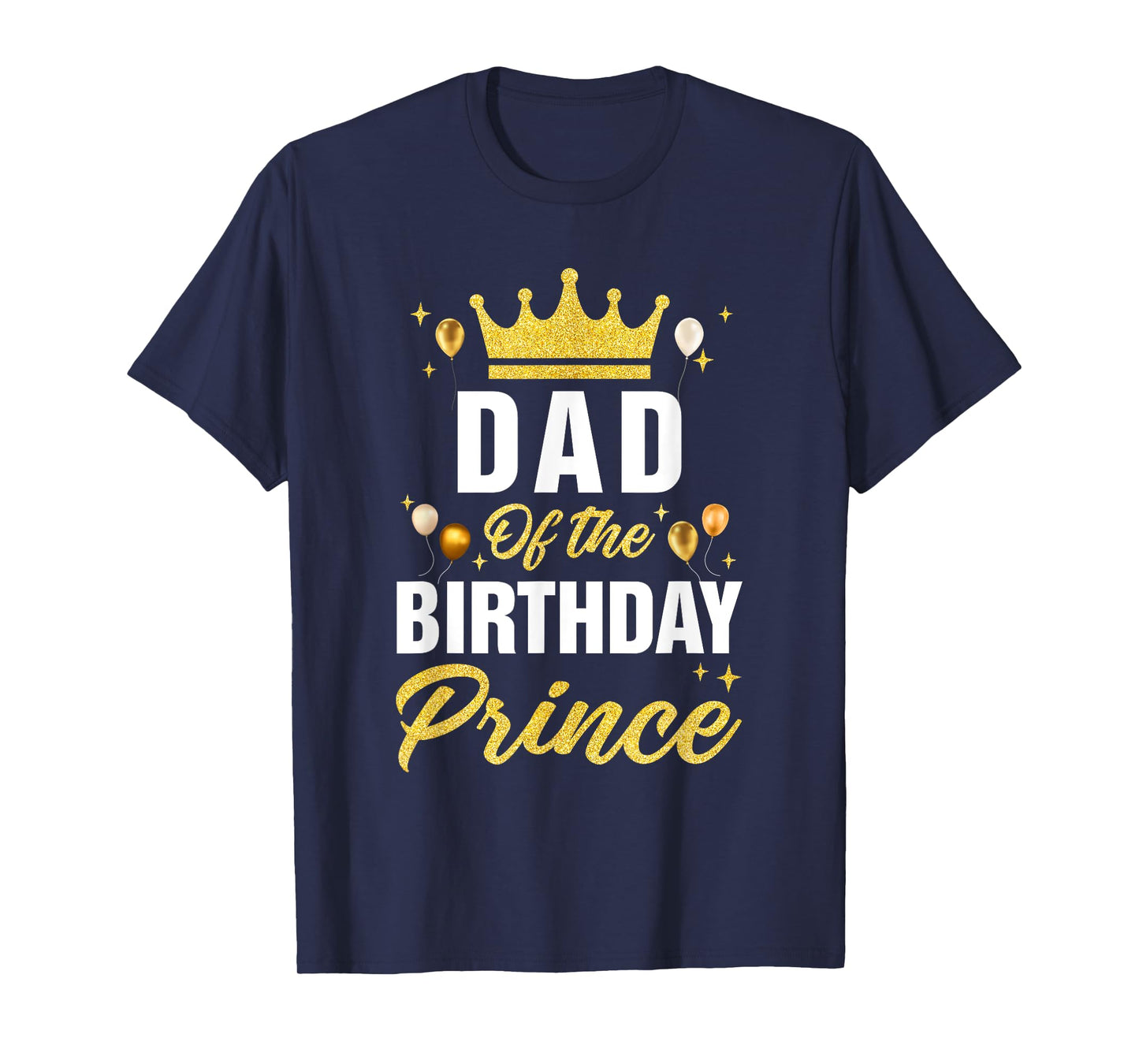 Dad Of The Birthday Prince Boys Bday Party For Him T-Shirt