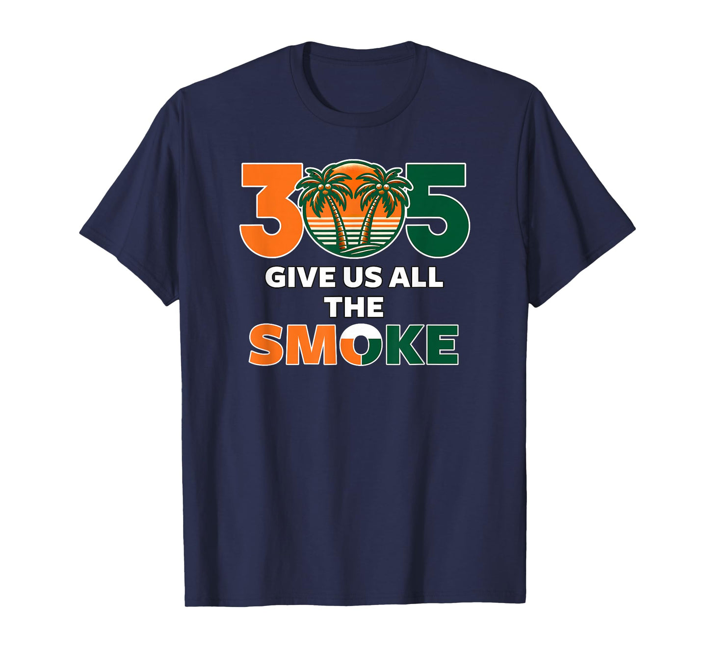 Miami 305 Give Us All The Smoke Palm Trees Sunset Design T-Shirt