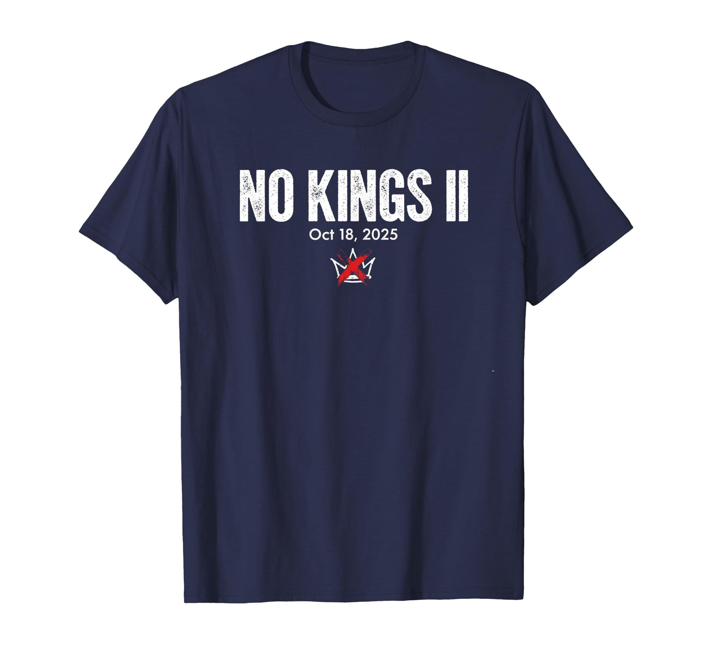 No Kings 2 - No Kings II - Oct 18 T-Shirt