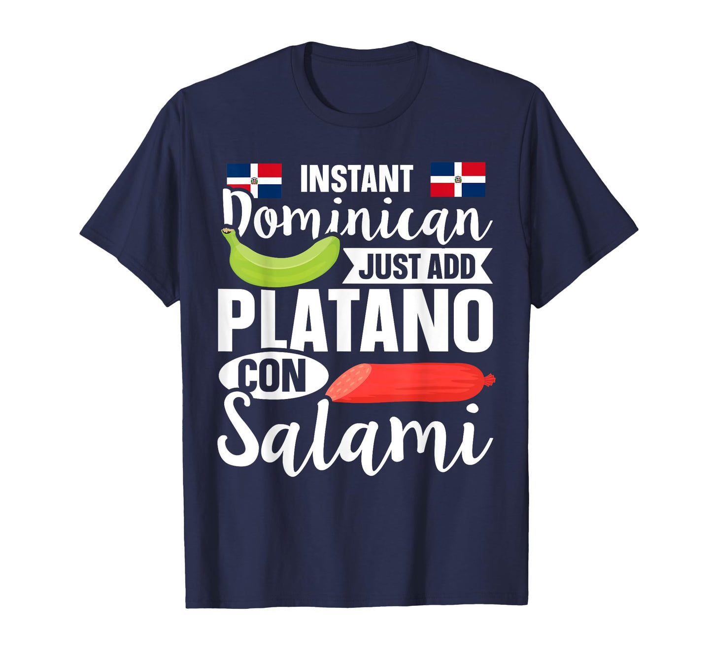 Dominican Republic Food Quote for a Platano con Salami Lover T-Shirt