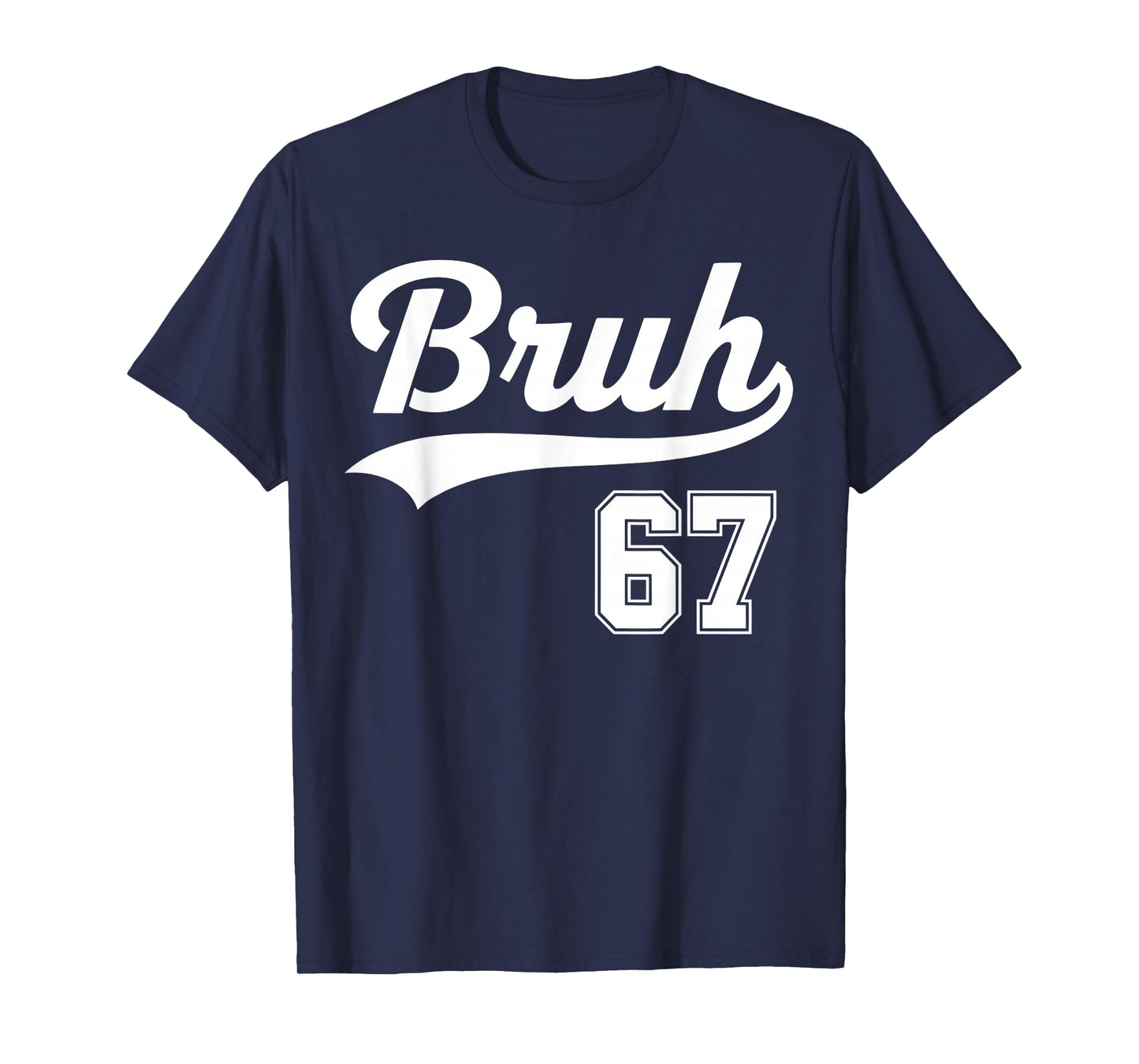 Funny 67 six Seven Bruh Meme Baseball Style T-Shirt