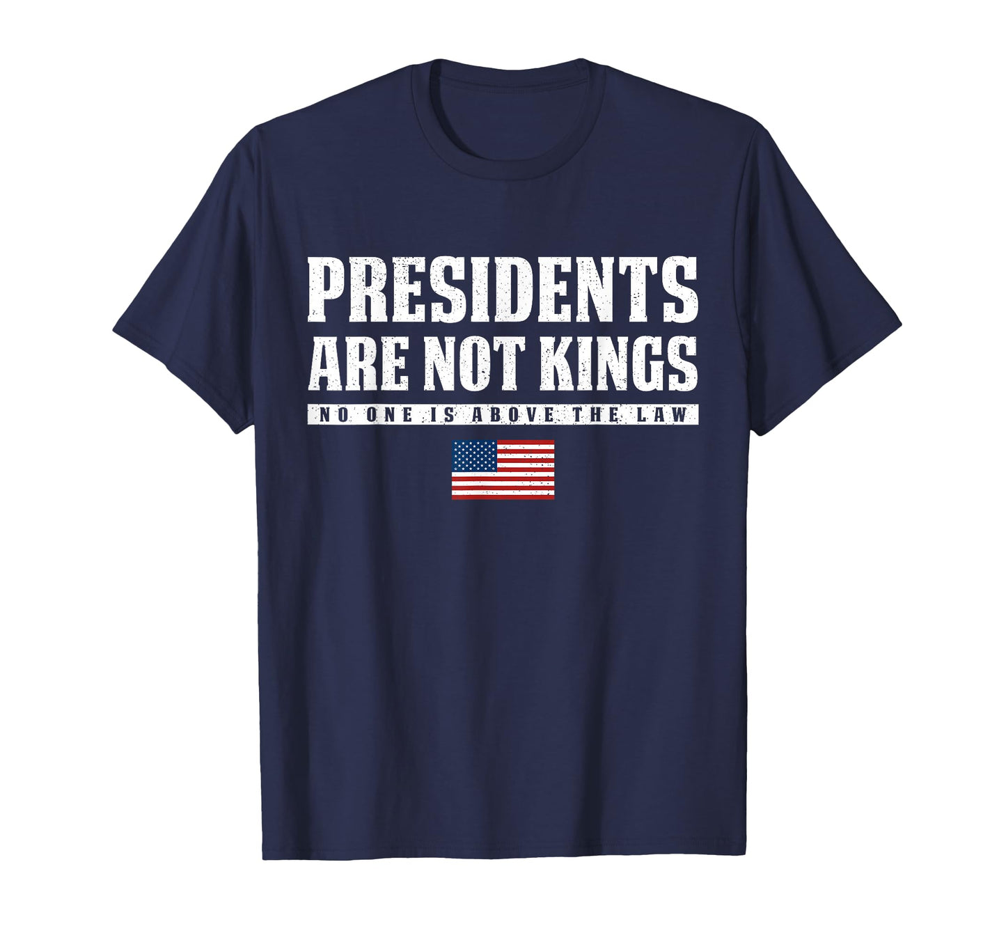 Presidents Are Not Kings USA Flag No Kings In America T-Shirt