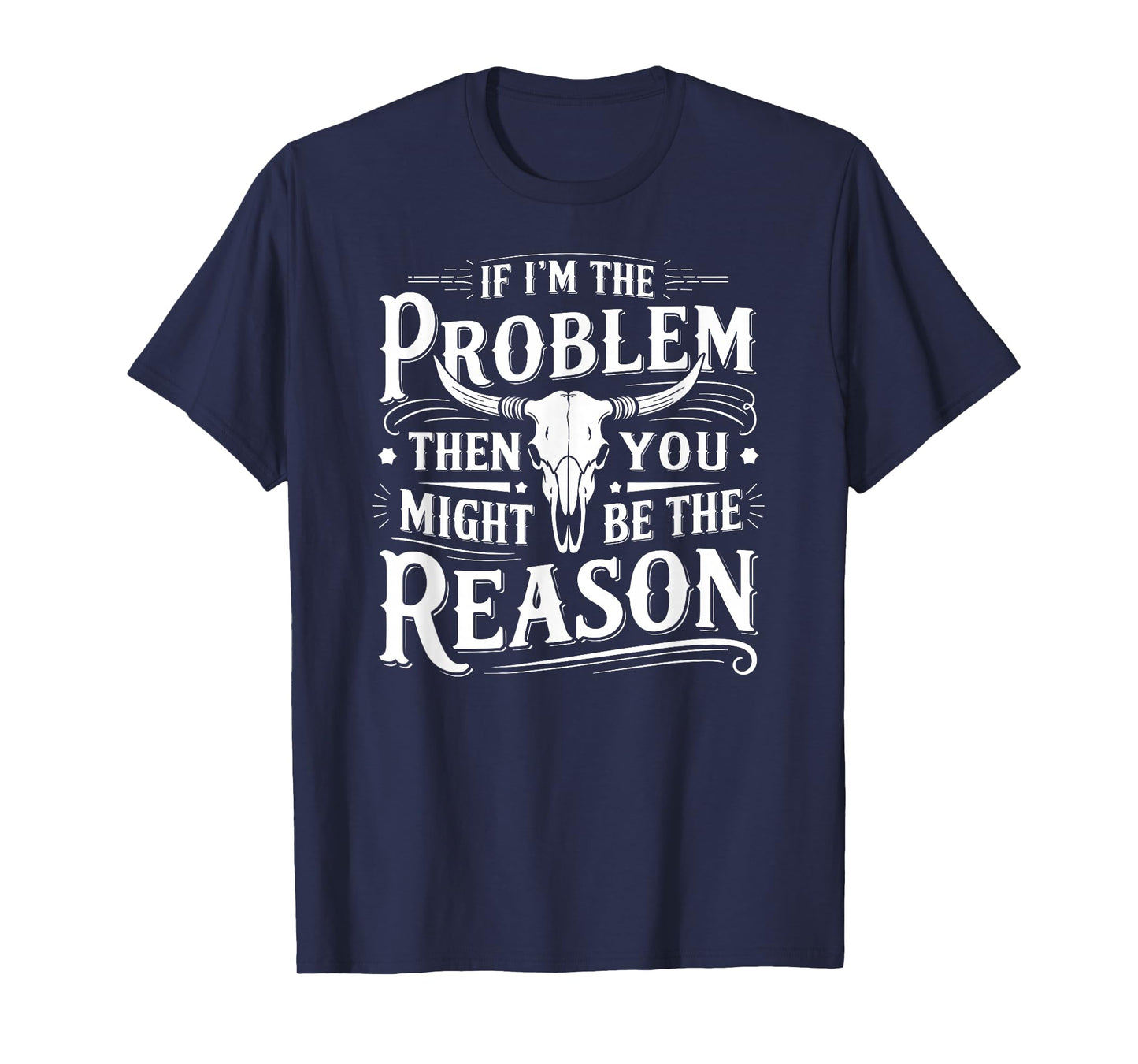 If Problem Vintage Then You Might Be Reason T-Shirt
