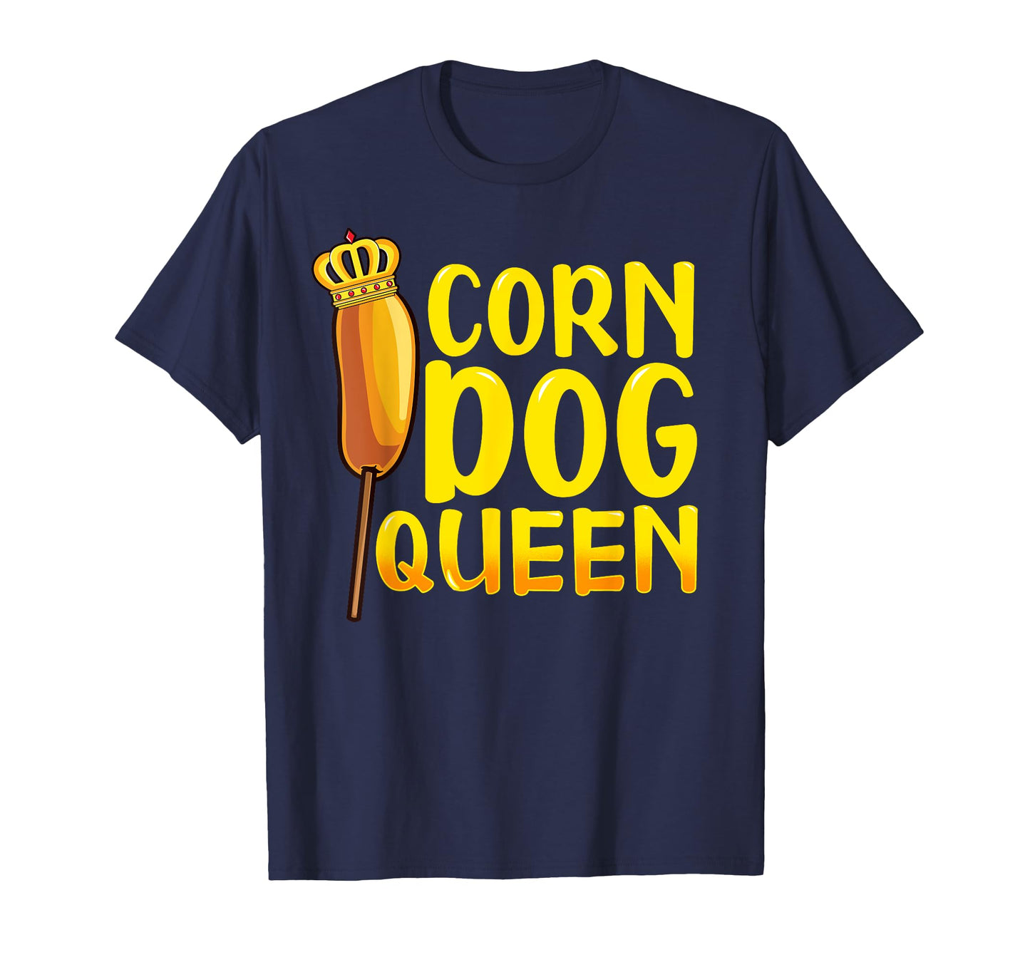 Corn Dog Queen Shirt - Funny Corndog Hot Dog Sausage Stick T-Shirt
